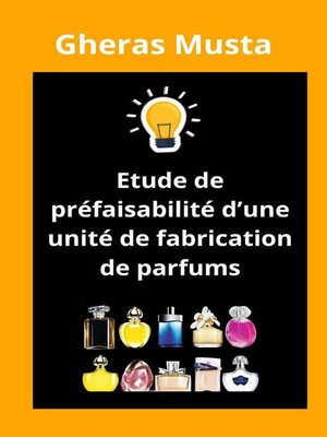 cover image of Etude de préfaisabilité d'une unité de fabrication de parfums